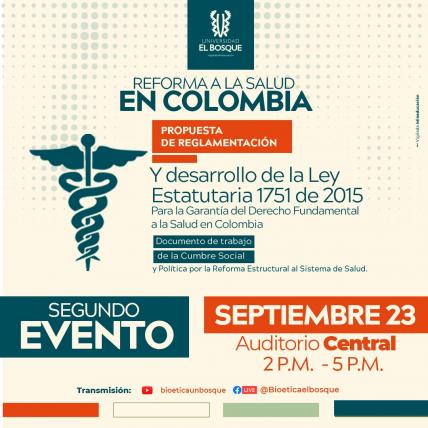Cátedra Abierta de Bioética - Reforma a la Salud en Colombia. Propuesta de reglamentación y desarrollo de la Ley Estatuaria 1751 de 2015